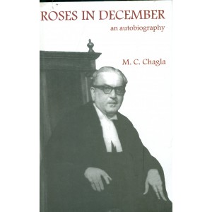 Bhartya Vidya Bhavan University's Roses In December - An Autography by M. C. Chagla